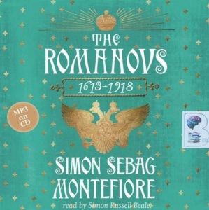 The Romanovs 1613-1918 written by Simon Sebag Montefiore performed by Simon Russell Beale on MP3 CD (Unabridged)